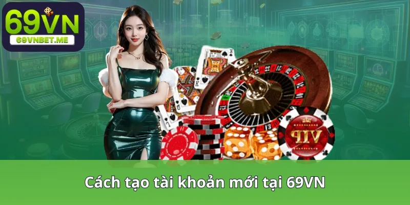 Cách tạo tài khoản mới tại 69VN