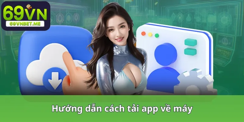 Hướng dẫn cách tải app về máy