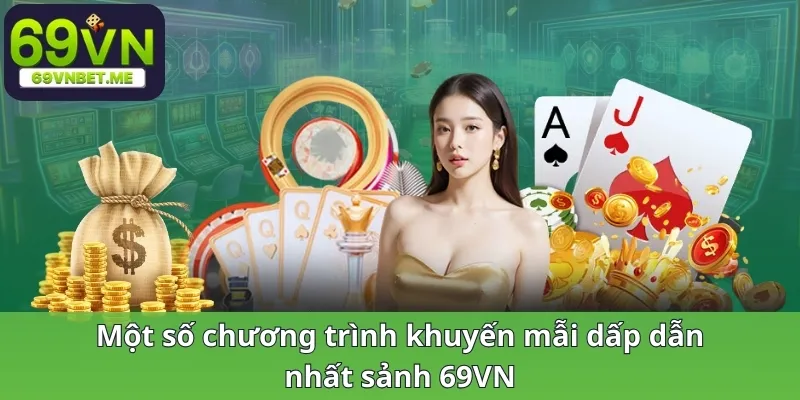 Một số chương trình khuyến mãi hấp dẫn nhất sảnh 69VN