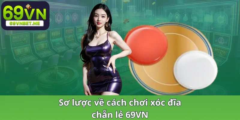 Sơ lược về cách chơi xóc đĩa chẵn lẻ