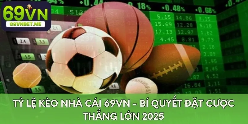 ty-le-keo-nha-cai-69vn-bi-quyet-dat-cuoc-thang-lon-2025